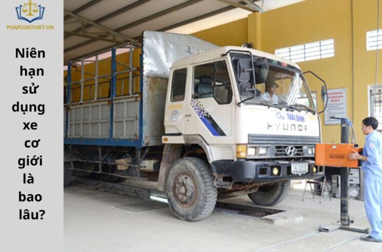 Niên hạn sử dụng xe cơ giới tại Việt Nam là bao nhiêu năm?